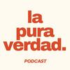 la pura verdad podcast