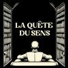 La Quête du Sens