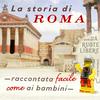 La storia di Roma: raccontata facile, come ai bambini