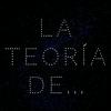 La Teoría de...