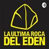 La Ultima Roca del Edén