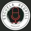 ESCUELA REDPILL PODCAST