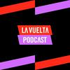 La Vuelta Podcast - El Podcast Oficial