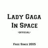 Lady Gaga In Space ©™