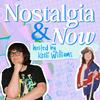 Nostalgia & Now