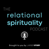 The Relational Spirituality Podcast