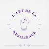 L'Art de la Résilience