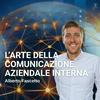 L'arte della comunicazione aziendale interna