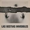 Las Bestias Invisibles