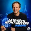 Late Night with Seth Meyers Podcast