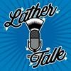 Lather Talk - A Wet Shaving Podcast