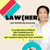 Law(her) - le podcast juridique des freelances et solopreneures 🎙️🤙