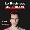 Le Business du Fitness | Andy Poiron