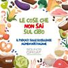 Le cose che non sai sul cibo