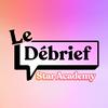 Le debrief - Star Academy