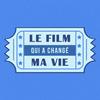 Le film qui a changé ma vie