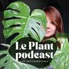 Le Plant podcast