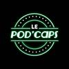 Le Pod’Caps