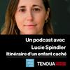 Le podcast de Tenoua -  Itinéraire d'un enfant caché