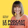 Le Podcast du Marketing - stratégie digitale, marketing digital, persona, emailing, inbound marketing, webinaire, lead magnet, branding