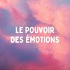 Le pouvoir des émotions