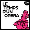 Le Temps d'un Opéra