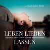 Leben Lieben Lassen - Impulse für Dich & Deine Beziehungen