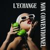 L'ECHANGE NON CONVENTIONNEL