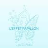 L'EFFET PAPILLON