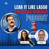 Lead it Like Lasso: A Ted Lasso Rewatch Podcast