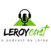 Leroycast