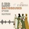 Les batisseuses d'une nation by Rahima