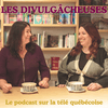 Les Divulgâcheuses : le podcast sur la télé québécoise