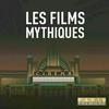 Les films mythiques