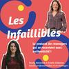 Les Infaillibles - le podcast des managers qui se racontent avec authenticité - pour un management qui allie performance et bienveillance