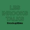 Les Inrocks Talks