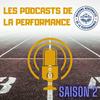 LES PODCASTS DE LA PERFORMANCE