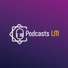 🎙[ LES PODCASTS LM ] 🎙