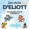 Les Récits d’Eliott - Histoires pour les enfants.