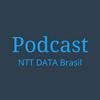Podcast NTT DATA Brasil
