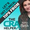 Let's Get Clinical, Tips From The CRA Helper