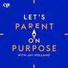 Let's Parent on Purpose: Christian Marriage, Parenting, and Discipleship