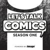 Let's Talk Comics