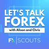 Let’s Talk Forex with Alison and Chris