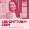 Leuchtturm sein. Der Podcast für eine geborgene Kindheit