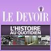 L'Histoire au quotidien - Le Devoir
