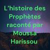 L’histoire des Prophètes raconté par Moussa Harissou