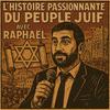L'histoire passionnante du peuple juif avec Raphael