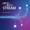 Life Is But A Stream
