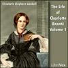 Life Of Charlotte Brontë Volume 1, The by  Elizabeth Cleghorn Gaskell (1810 - 1865)